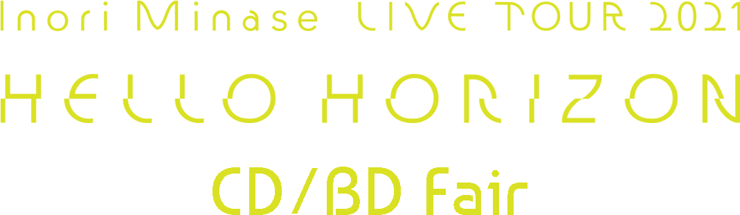Inori Minase LIVE TOUR 2021 HELLO HORIZON CD/BD Fair