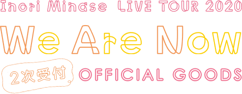Inori Minase LIVE TOUR 2020 We Are Now official goods 特設ページ