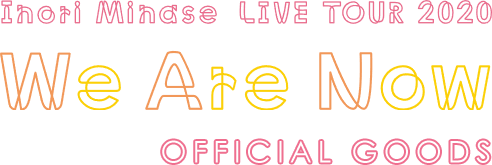Inori Minase LIVE TOUR 2020 We Are Now