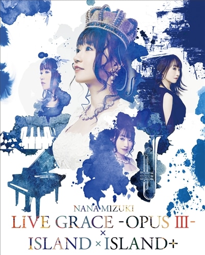 NANA MIZUKI LIVE GRACE-OPUS Ⅲ-×ISLAND×ISLAND＋: 映像キンクリ堂